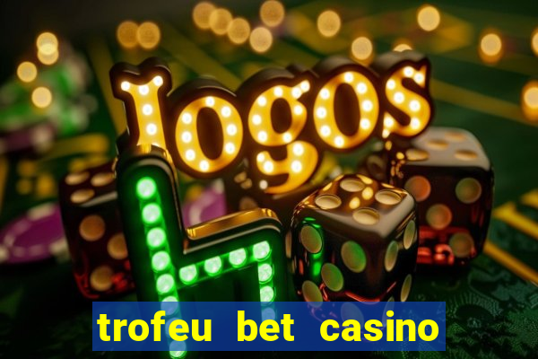 trofeu bet casino category all